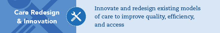 Strategic Goals: Care Redesign and Innovation