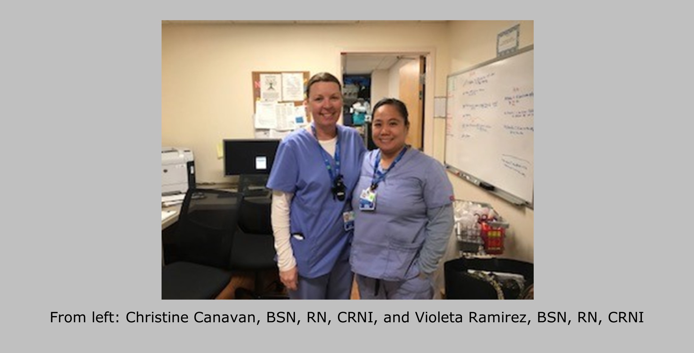 Christine Canavan, BSN, RN, CRNI, and Violeta Ramirez, BSN, RN, CRNI